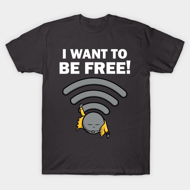 I Want To Be Free! T-Shirt by Raffiti